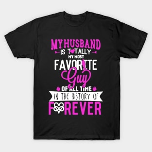 My Husband Is Totally My Most Favorite Guy T-Shirt